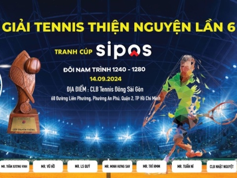 GIẢI TENNIS THIỆN NGUYỆN LẦN 6  TRANH CÚP “SIPOS”