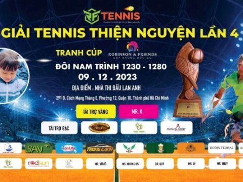 GIẢI TENNIS "GÓP NHỮNG ƯỚC MƠ" LẦN 4 TRANH CUP "ROBINSON VS FRIENDS"