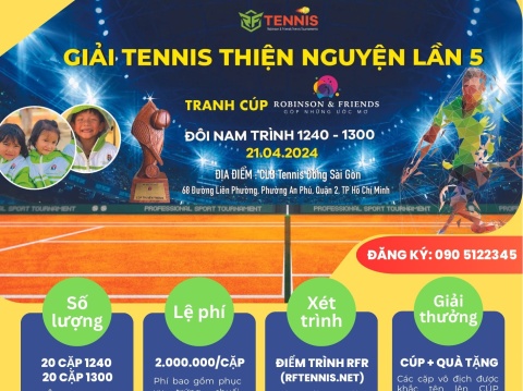 GIẢI TENNIS “GÓP NHỮNG ƯỚC MƠ” LẦN 5 TRANH CUP "ROBINSON & FRIENDS"